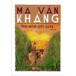 Một Mình Một Ngựa - Ma Văn Kháng 284172