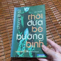 Thời đứa bé bướng bỉnh - Chung Lệ Tứ
