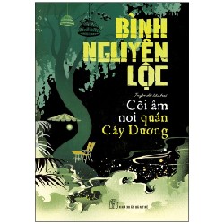 Cõi Âm Nơi Quán Cây Dương - Bình Nguyên Lộc 141537