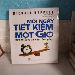 Mỗi ngày tiết kiệm một giờ - Michael Heppel (mới 98%)