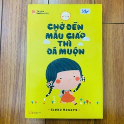 CHỜ ĐẾN MẤU GIÁO THÌ ĐÃ MUỘN