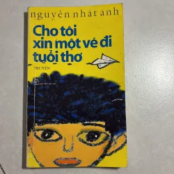Cho tôi xin một vé đi tuổi thơ - Nguyễn Nhật Ánh 760848