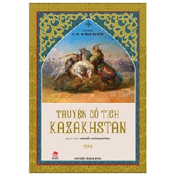 Truyện Cổ Tích Kazakhstan - Tập 3 - V. M. Si-Đen-Ni-Kốp 148251