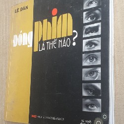 ĐÓNG PHIM LÀ NHƯ THẾ NÀO 7240