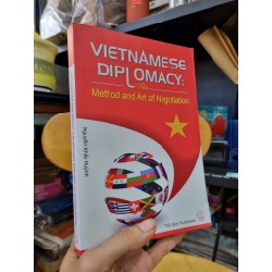 VIETNAMESE DIPLOMACY : THE METHOD AND ART OF NEGOTIATION