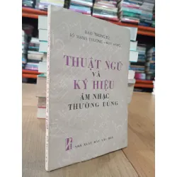 THUẬT NGỮ VÀ KÝ HIỆU ÂM NHẠC THƯỜNG DÙNG - ĐÀO TRỌNG TỪ 147989