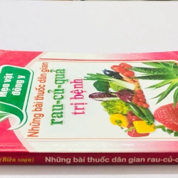 NHỮNG BÀI THUỐC DÂN GIAN RAU - CỦ - QUẢ TRỊ BỆNH - 240 trang, nxb: 2012 363253