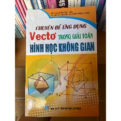 Chuyên Đề Ứng Dụng Vectơ Trong Giải Toán Hình Học Không Gian - Võ Thanh Văn, Lê Hiền Dương, Nguyễn Ngọc Giang 2010 Tham khảo - luyện thi VAVO-AK1T2