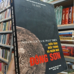 NGUỒN GỐC VÀ SỰ PHÁT TRIỂN CỦA KIẾN TRÚC BIỂU TƯỢNG VÀ NGÔN NGỮ ĐÔNG SƠN