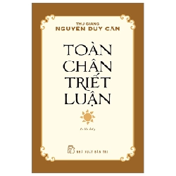 Toàn Chân Triết Luận - Thu Giang Nguyễn Duy Cần 295144