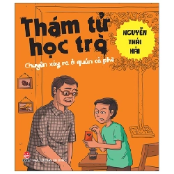 Thám Tử Học Trò - Chuyện Xảy Ra Ở Quán Cà Phê - Nguyễn Thái Hải 287103