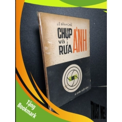 (TẶNG BOOKMARK) Chụp và rửa ảnh mới 80% bẩn bìa, ố vàng, tróc gáy 1921 Lê Đình Chữ RBK2603 KỸ NĂNG