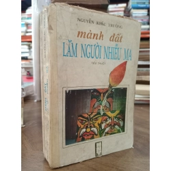 MẢNH ĐẤT LẮM NGƯỜI NHIỀU MA - NGUYỄN KHẮC TRƯỜNG 136465