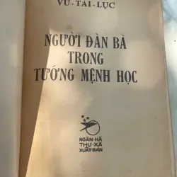NGƯỜI ĐÀN BÀ TRONG TƯỚNG MỆNH HỌC - VŨ TÀI LỤC  1034737