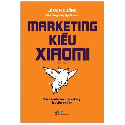 Marketing Kiểu Xiaomi - Lê Vạn Cường 138708