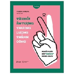 Từ Chối Ấn Tượng - Thương Lượng Thành Công - Nghệ Thuật Nói Không Đúng Cách - Tsuda Takuya 190065