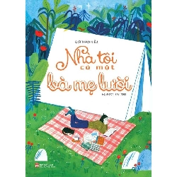 Nhà tôi có một bà mẹ lười - Đới Thảo Niễu - 2024 - Văn Học