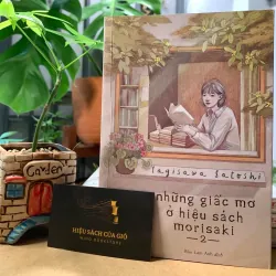 Những giấc mơ ở hiệu sách morisaki 2 - Yagisawa Satoshi (có note bút chì)