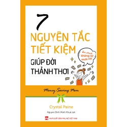 7 nguyên tắc tiết kiệm giúp đời thảnh thơi - Crystal Paine STB2836 Kỹ năng