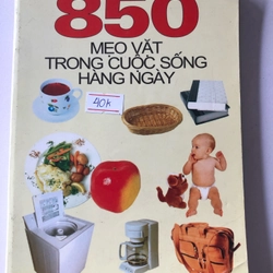 850 MẸO VẶT TRONG CUỘC SỐNG HẰNG NGÀY - 329 TRANG, NXB: 2002