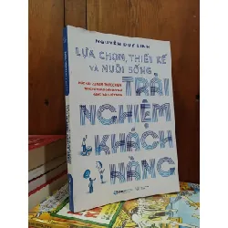 Lựa chọn, thiết kế và nuôi sống trải nghiệm khách hàng - Nguyễn Duy Linh