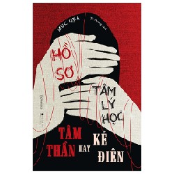 Hồ Sơ Tâm Lý Học Tâm Thần Hay Kẻ Điên - Mục Qua [HCM] 27107