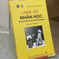LƯỢC SỬ NHÂN HỌC - FLORENCE WEBER