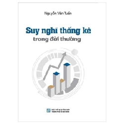 Suy Nghĩ Thống Kê Trong Đời Thường - Nguyễn Văn Tuấn