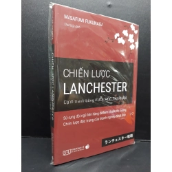 Chiến lược Lanchester mới 100% HCM2809 Masafumi Fukunaga KINH TẾ - TÀI CHÍNH - CHỨNG KHOÁN 284554