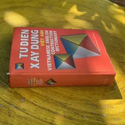 TỪ ĐIỂN XÂY DỰNG VIỆT - ANH VIETNAMESE - ENGLISH CONTRUCTION DICTIONARY  737833