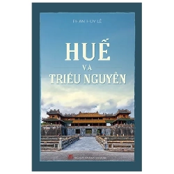 Huế Và Triều Nguyễn - Phan Huy Lê ASB.PO Oreka Blogmeo 230225