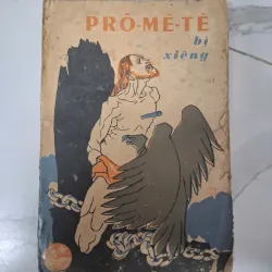 Prô-mê-tê bị xiềng - Phóng tác theo Aeschylus - Thần thoại