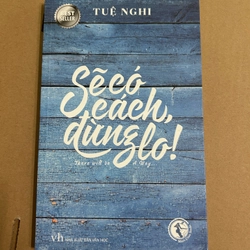 Sẽ có cách, đừng lo!