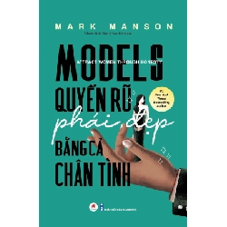 Models - Quyến rũ phái đẹp bằng cả chân tình (HH) Mới 100% HCM.PO Độc quyền - Kỹ năng, chăm sóc sức khỏe 349352