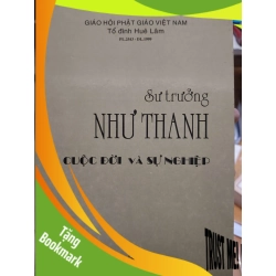 (TẶNG BOOKMARK) Sư trưởng Như Thanh cuộc đời và sự nghiệp L7 - 1999 - 365 trang LỊCH SỬ - CHÍNH TRỊ - TRIẾT HỌC RBK2012-205