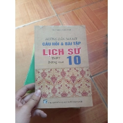 Hướng dẫn trả lời câu hỏi và bài tập lịch sử 10 THPT nâng cao - Ngọc Thơi 2006 (Tham khảo - luyện thi) VAVO1304-AK3ST3