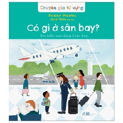 Chuyên Gia Từ Vựng - Có Gì Ở Sân Bay - Tìm Hiểu Hoạt Động Ở Sân Bay - Annabel Savery, Skylar White (Mới 100%) Kiến thức, kỹ năng sống cho trẻ, Nhã Nam - SÁCH ĐẠI HỌC