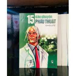 (Sách cũ SCGR) 15 câu chuyện Phẫu thuật - E.H.G.Lutz - Văn học VAVOA1T3- 46 Blogmeo090426