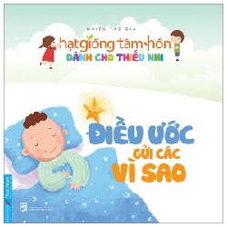 Truyện Thiếu Nhi Hạt Giống Tâm Hồn - Điều Ước Gửi Các Vì Sao (Mới 100%) Nghệ thuật sống, First News - SÁCH ĐẠI HỌC