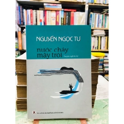 Nước chảy mây trôi - Nguyễn Ngọc Tư