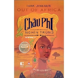 Châu phi nghìn trùng (TB-2021) - Isak DineSen