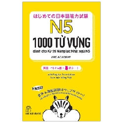 1000 từ vựng dành cho Kỳ thi Năng lực Nhật ngữ N5 - CÔNG TY CỔ PHẦN ARC ACADEMY 2023 New 100% HCM.PO