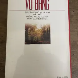 Vũ Bằng - Thương nhớ mười hai, Mê chữ, Miếng ngon Hà Nội, Món lạ miền Nam 994577