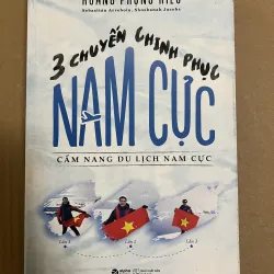 3 chuyến chinh phục Nam Cực