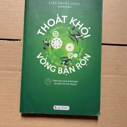 Thoát khỏi vòng bận rộn - Liễu Thuạt Quân