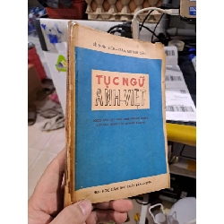 Tục Ngữ Anh-Viêt - Lê Đình Bích, Trầm Quýnh Dân - mới 80% ố - HỌC NGOẠI NGỮ - HCM3012 749763