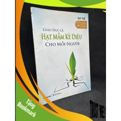 (TẶNG BOOKMARK) Giáo Dục Là Hạt Mầm Kỳ Diệu Cho Mỗi Người, Duy Tuệ, 2011 1304 RBK