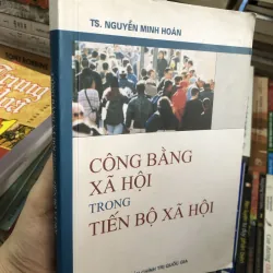Công bằng xã hội trong tiến bộ xã hội - Ts. Nguyễn Minh Hoàn
