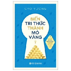 Biến Tri Thức Thành Mỏ Vàng - Cao Vương 294299