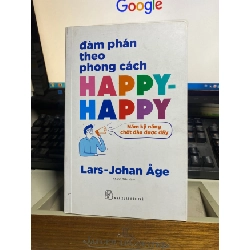 [Phiên Chợ Sách Cũ] Đàm Phán Theo Phong Cách Happy-happy: Năm Kỹ Năng Chốt Đâu Được Đấy 2022 - Lars Johan Age- NXB Trẻ 0506